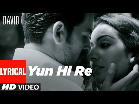 Yun Hi Re Lyrical | David | Neil Nitin Mukesh, Isha Sharwani, Vikram| Anirudh, Swetha Mohan.