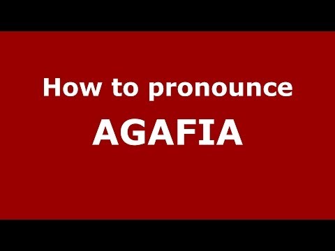 How to pronounce AGAFIA (Russian/Russia) - PronounceNames.com