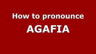 How to pronounce Agafia