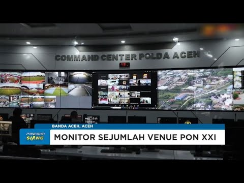 PANTAUAN VENUE PON XXI ACEH SUMUT DARI COMMAND CENTRE POLDA ACEH