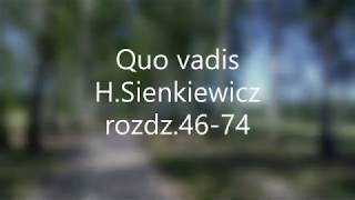 Quo vadis _ H.Sienkiewicz  rozdz.46-74  audiobook( czas rozdziałów w opisie )