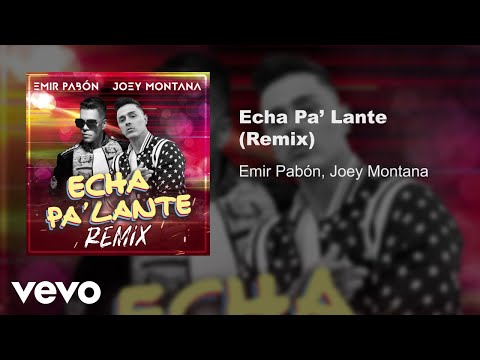 Emir Pabón, Joey Montana - Echa Pa' Lante (Audio/Remix)
