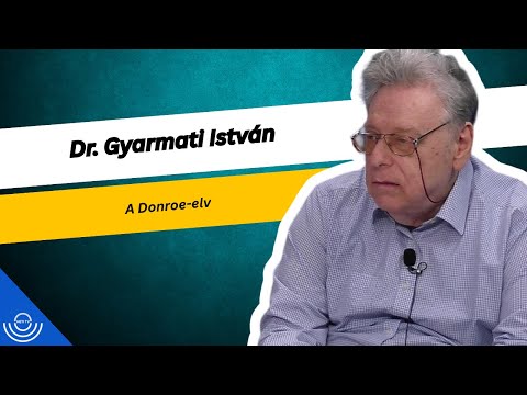 Pirkadat: Dr. Gyarmati István – A Donroe-elv