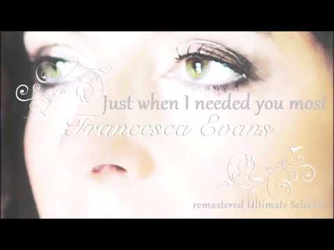 Just When I Needed You Most - Francesca Evans remastered Ultimate Selector