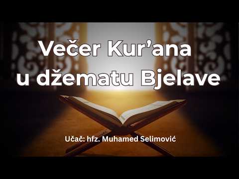 Večer Kur’ana u džematu Bjelave | hfz. Muhamed Selimović