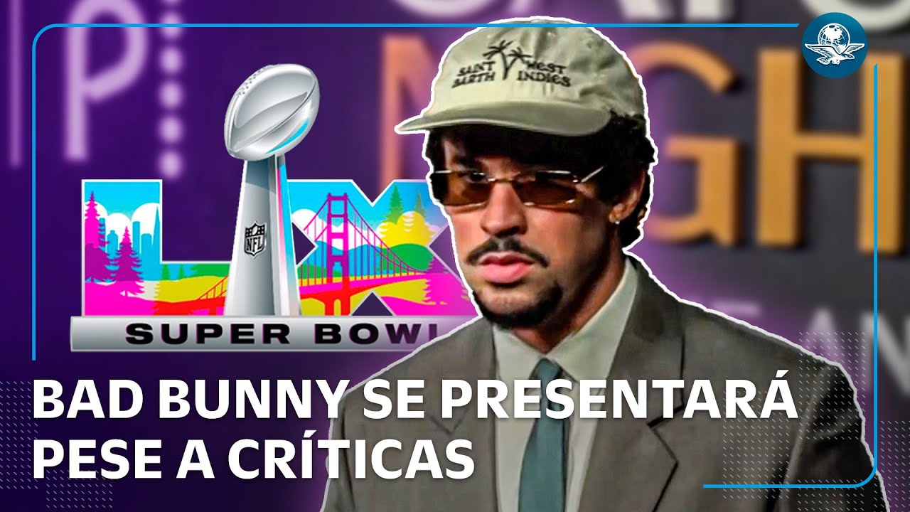 Bad Bunny sigue en el Super Bowl: NFL confirma su participación pese a críticas