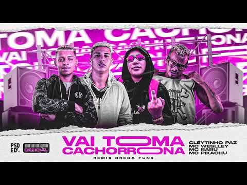 MC BABU, CLEYTINHO PAZ, MC WESLLEY E MC PICACHU  -  TOMA CACHORRONA