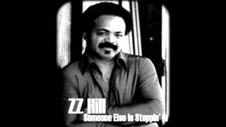 ZZ Hill - Someone Else Is Steppin' In