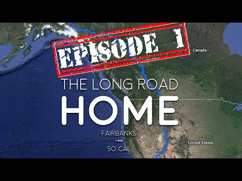The Long Road Home: Fairbanks to So. Cal in a Jeep Wrangler Rubicon JL  - Episode 1