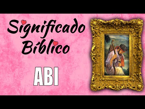 Abi Significado Bíblico | ¿Qué Significa Abi en la Biblia? 🙏