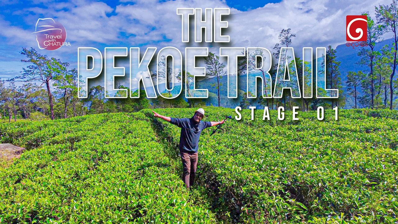The Pekoe Trail | STAGE 01 | Travel with Chatura