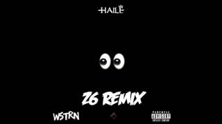 Haile WSTRN x Z6  - Oops Remix (Audio)