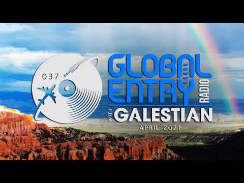 Global Entry Radio 037 - 2021 Melodic House & Techno, Deep House, Progressive House, Organic House