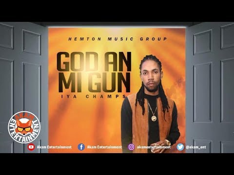 Iya Champs - God & Mi Gun - March 2019