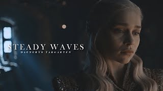 Daenerys Targaryen | Steady Waves [@kimikofer]