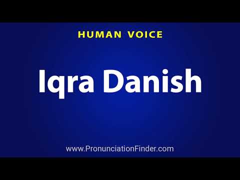 How To Pronounce Iqra Danish