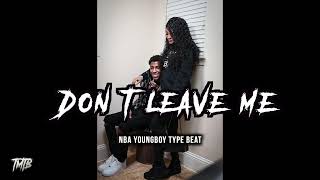 NBA Youngboy Type Beat - Don't  Leave Me