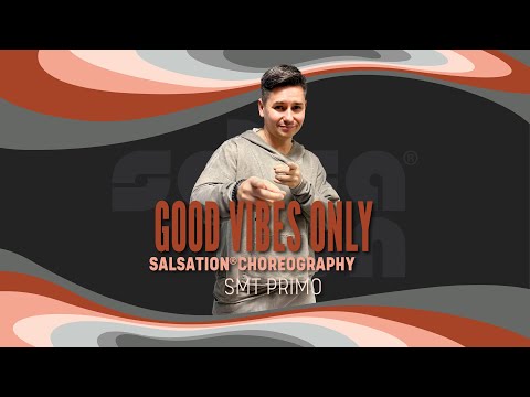 Good Vibes Only - Salsation® Choreography by SMT Primo