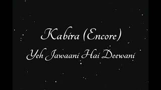 Kabira (Encore) lyrics english translation - Yeh Jawaani Hai Deewani