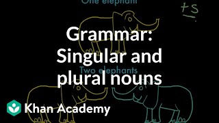 Introduction to singular and plural nouns | Grammar | Khan Academy