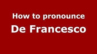 How to pronounce De Francesco