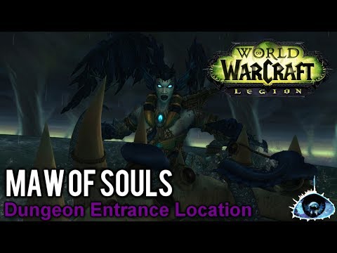 [World of Warcraft] Maw of Souls Dungeon Entrance