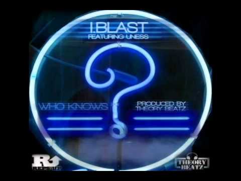 I.BLAST ft UNESS - WHO KNOWS (PROD. BY THEORY BEATZ) // REPS UP MONTREAL
