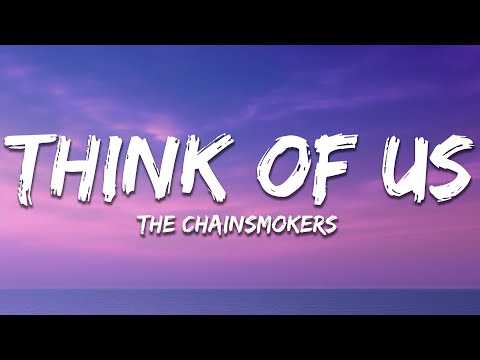 The Chainsmokers & GRACEY - Think Of Us (Lyrics)