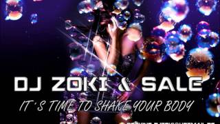 DJ Zoki & Sale - It´s Time To Shake Your Body