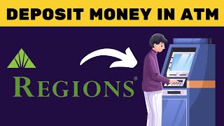 How To Deposit Money In Regions Atm