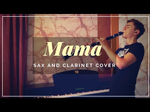 MAMA - Jonas Blue ft. William Singe (Saxophone/Clarinet Cover)
