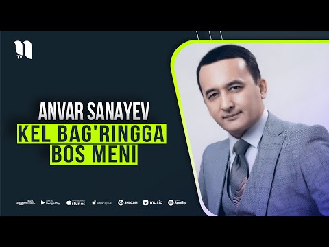 Anvar Sanayev - Kel bag'ringga bos meni (popuri) (audio)