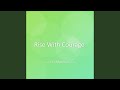 Rise With Courage