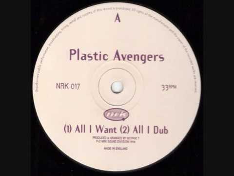 Plastic Avengers - All I want