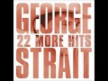 George Strait - I Met A Friend Of Yours Today