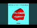Hollywood Yourself (feat. T.Raumschmiere)