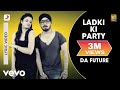 Nambardar Ladki Ki Party Feat Raftaar Da Future Lyric Video Ft Raftaar