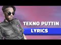 Tekno PuTTin Lyrics ( vidéo official)