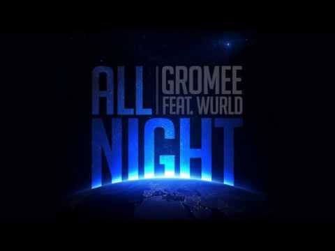 Gromee feat. Wurld - All Night (Radio Edit) [Official]