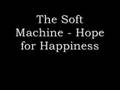 The Soft Machine - Hope For Happiness