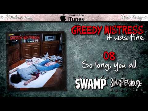 Greedy Mistress - So long, you all