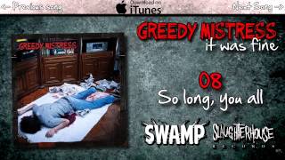 Greedy Mistress - So long, you all