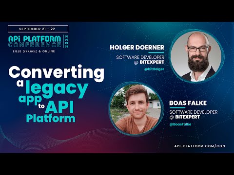 API Platform Conference 2023 - Boas Falke / Holger Dörner - Converting a legacy app to API Platform