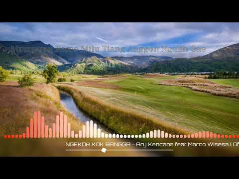 Ary kencana ft Marco wisesa - ngekor kok bangga (lirik)