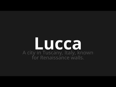 How to pronounce Lucca