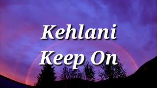 Kehlani - Keep On (Lyrics)