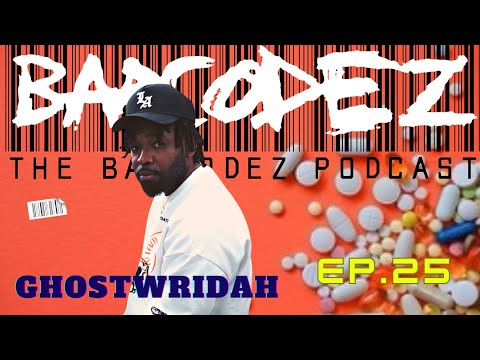 BARCODEZ Podcast EP. 25 with GHOSTWRIDAH: "MEDS"