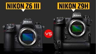 Nikon Z6 III vs Nikon Z9H - You Better Wait!