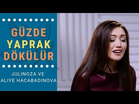 Julinoza ve Aliye Hacabadinova - Güzde Yaprak Dökülür (Küzde Yapraq Tökülür) (Türkçe Altyazılı)
