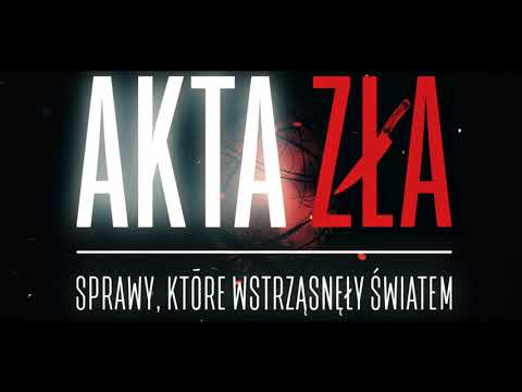 Akta Zła - Sprawy, które wstrząsnęły światem [ZWIASTUN KANAŁU]